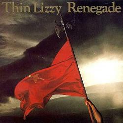 THIN LIZZY - RENEGADE