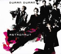 DURAN DURAN - ASTRONAUT