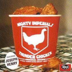 MIGHTY IMPERIALS - THUNDER CHICKEN