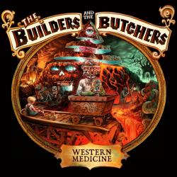 BUILDERS AND THE BUTCHERS - WESTERN MEDICINE (2LP)