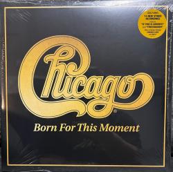 CHICAGO - BORN FOR THIS MOMENT (2LP LImited Ed) GOLD