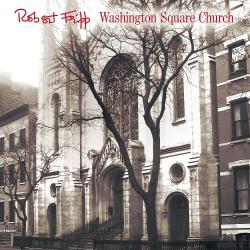 FRIPP,ROBERT - WASHINGTON SQUARE CHURCH (2LP)