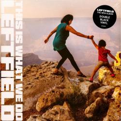 LEFTFIELD - THIS IS WHAT WE DO (2LP)