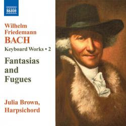 BACH W.F. - FANTASIAS AND FUGUES/Julia Brown