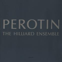 HILLIARD ENSEMBLE - PEROTIN