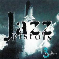 JAZZ PISTOLS - 3 ON THE FLOOR