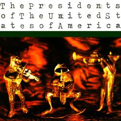 PRESIDENTS OF THE USA - PRESIDENTS OF THE USA