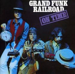 GRAND FUNK RAILROAD- ON TIME (US)