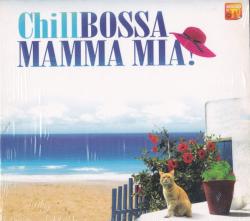 CHILL BOSSA - MAMMA MIA!