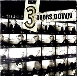 3 DOORS DOWN - BETTER LIFE