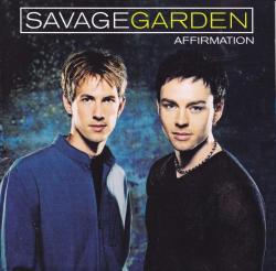 SAVAGE GARDEN - AFFIRMATION