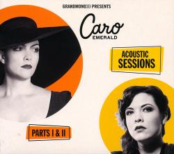 EMERALD,CARO - ACOUSTIC SESSIONS PARTS I & II