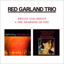 GARLAND,RED - BRIGHT AND BREEZY / NEARNESS OF YOU