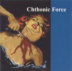 CHTHONIC FORCE - CHTHONIC FORCE