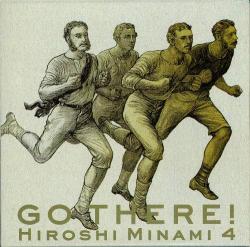 MINAMI,HIROSHI - GO THERE (JAP)