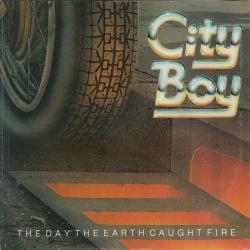 CITY BOY - DAT THE EARTH CAUGHT FIRE