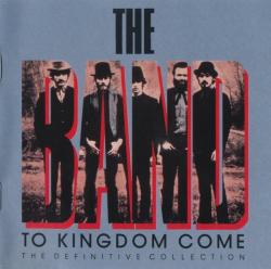 BAND - TO KINGDOME COME