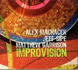 MACHACEK,A/SIPE.J/GARRISON,M - IMPROVISION