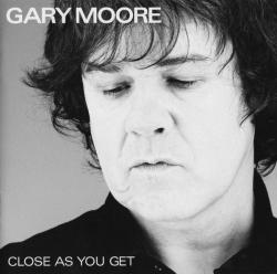 MOORE,GARY - CLOSE AS YOU GET (SALE) RUS