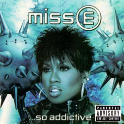 ELLIOTT,MISSY - MISS E...SO ADDICTIVE