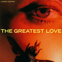 LONDON GRAMMAR - GREATEST LOVE (digisleeve)