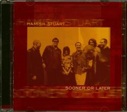 STUART,HAMISH - SOONER OR LATER