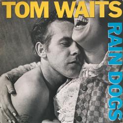 WAITS,TOM - RAIN DOGS (LP)