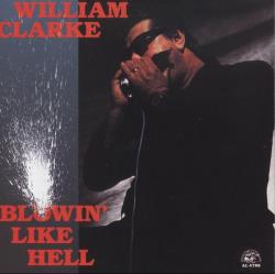 CLARKE,WILLIAM - BLOWIN' LIKE HELL
