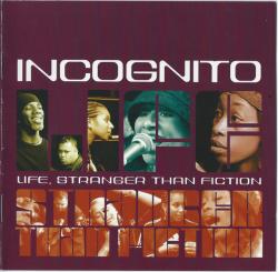 INCOGNITO - LIFE,STRANGER THAN FICTION