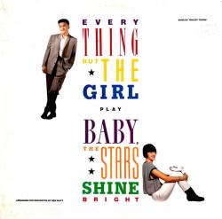 EVERYTHING BUT THE GIRL - BABY THE STARS SHINE BRIGHT (LP)GER 1986
