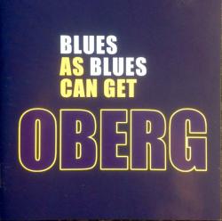 OBERG - BLUES AS BLUES CAN GET (SALE)