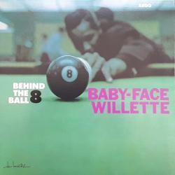 WILLETTE,BABY FACE - BEHIND THE 8 BALL (LP)