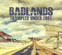 TRAMPLED UNDER FOOT - BADLANDS