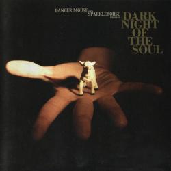 DANGER MOUSE / SPARKLEHORSE - DARK NIGHT OF THE SOUL
