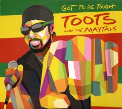 TOOTS & THE MAYTALS - GOT TO BE TOUGH (SALE)