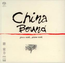 CHINA BOUND - JAZZ EAST, PIANO EAST (SACD Lim.Ed)