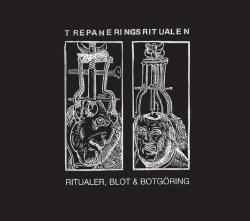 TREPANERINGSRITUALEN - RITUALEN, BLOT & BOTGORING (CD RUS)