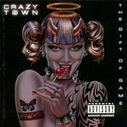 CRAZY TOWN - GIFT OF GAME