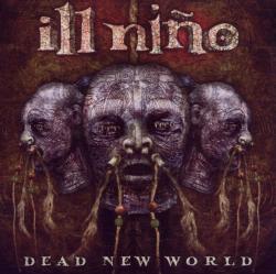 ILL NINO - DEAD NEW WORLD