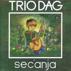 TRIO DAG - SECANJA