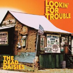 DEAD DAISIES - LOOKIN' FOR TROUBLE (LP)