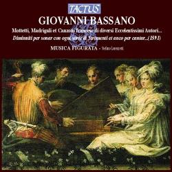 BASSANO,GIOVANNI - MOTETTI, MADRIGALI / MUSICA FIGURATA