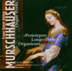 MURSCHHAUSER,FRANZ XAVER ANTON - ORGAN WORKS
