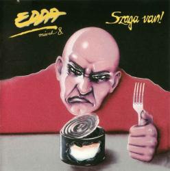 EDDA - SZAGA VAN!
