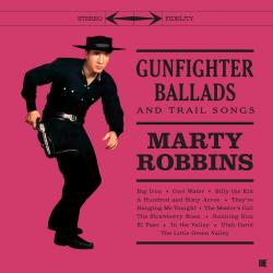 ROBBINS,MARTY - GUNFIGHTER BALLADS AND TRAIL SONGS (LP)