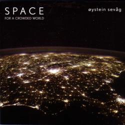 SEVAG,OYSTEN - SPACE FOR A CROWDED WORLD (LP)