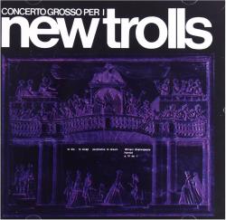 NEW TROLLS - CONCERTO GROSSO PER I