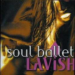 SOUL BALLET- LAVISH (SALE)