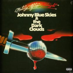 JOHNNY BLUE SKIES & THE DARK CLOUDS - MUTINY AFTER MIDNIGHT (LP)