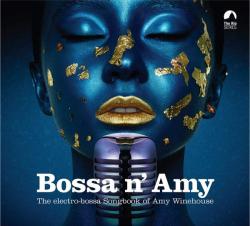 BOSSA N' AMY - Electrobossa songbook of Amy Winehouse